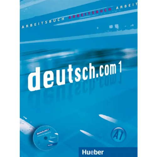Hueber Verlag Deutsch.com 1. Arbeitsbuch mit Audio-CD zum Arbeitsbuch. Deutsch als Fremdsprache Vicente Sara, Cristache Carmen, Neuner Gerhard