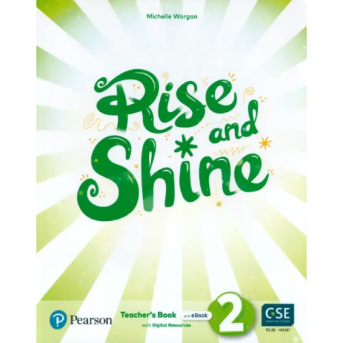 Pearson Rise and Shine. Level 2. Teacher's Book with Pupil's eBook, Activity eBook, Presentation Tool Worgan Michelle