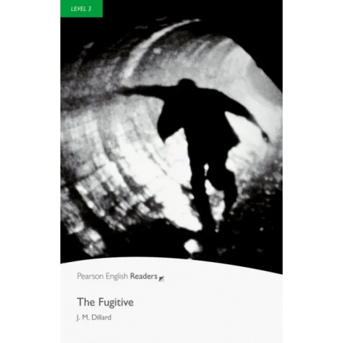 Pearson The Fugitive. Level 3 Dillard J. M