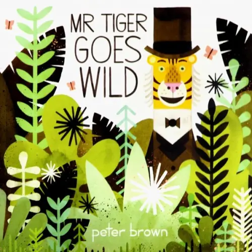 Two Hoots Mr Tiger Goes Wild Brown Peter