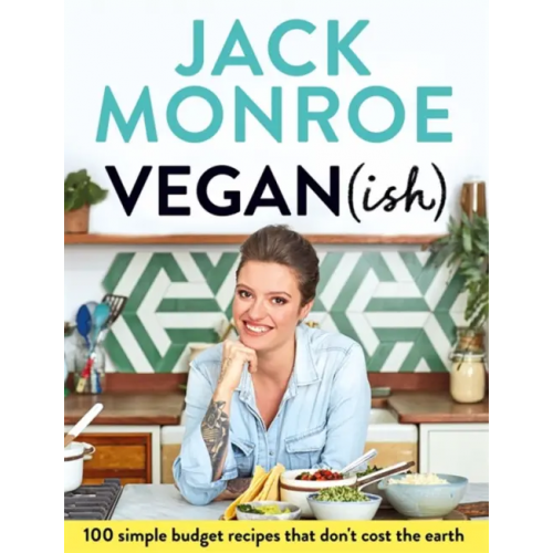 Bluebird Vegan (ish). 100 simple, budget recipes that don't cost the earth Monroe Jack