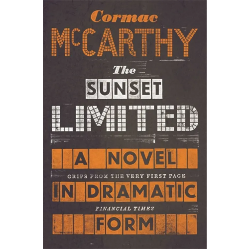 Picador The Sunset Limited. A Novel in Dramatic Form Маккарти Кормак
