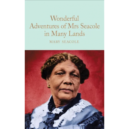 Macmillan Wonderful Adventures of Mrs. Seacole in Many Lands Seacole Mary