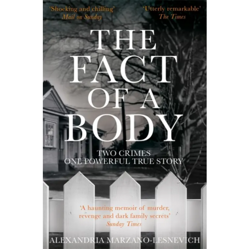 Pan Books The Fact of a Body. Two Crimes, One Powerful True Story Marzano-Lesnevich Alexandria
