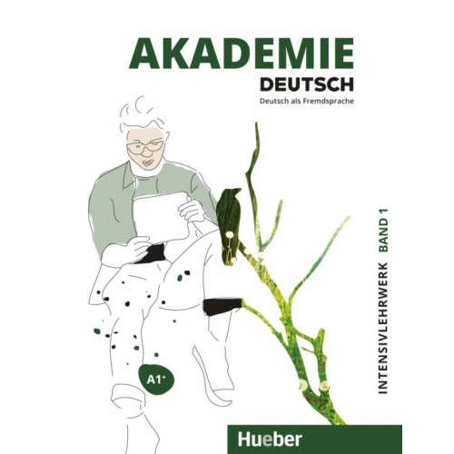 Hueber Verlag Akademie Deutsch A1+. Intensivlehrwerk mit Audios online. Band 1. Deutsch als Fremdsprache Schmohl Sabrina, Schenk Britta, Bleiner Sandra