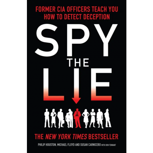 Icon Books Spy The Lie. Former CIA Officers Teach You How to Detect Deception Houston Philip, Floyd Michael, Carnicero Susan