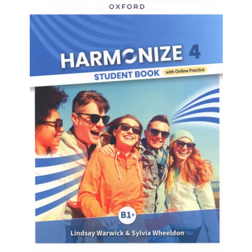 Oxford Harmonize. Level 4. Student Book with Online Practice Warwick Lindsay, Wheeldon Sylvia