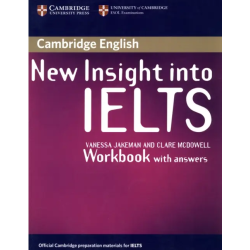 Cambridge New Insight into IELTS. Workbook with Answers Jakeman Vanessa, McDowell Clare