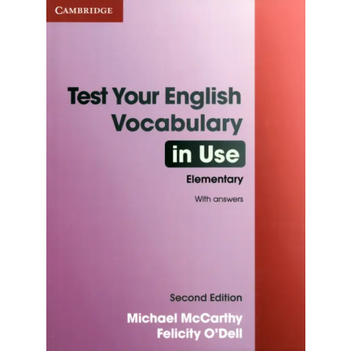 Cambridge Test Your English Vocabulary in Use. Elementary with Answers McCarthy Michael, O`Dell Felicity