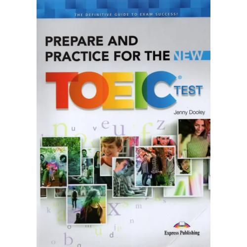 Express Publishing Prepare and Practice for the New. TOEIC Test Дули Дженни