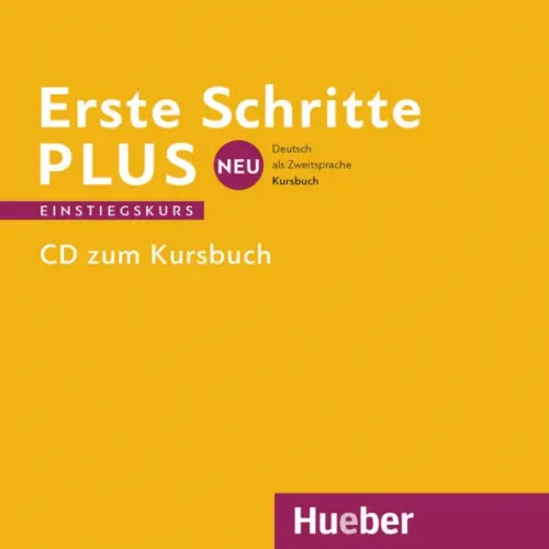 Hueber Verlag Erste Schritte plus Neu Einstiegskurs. Audio-CD. Deutsch als Zweitsprache Niebisch Daniela, Orth-Chambah Jutta, Weers Dorte