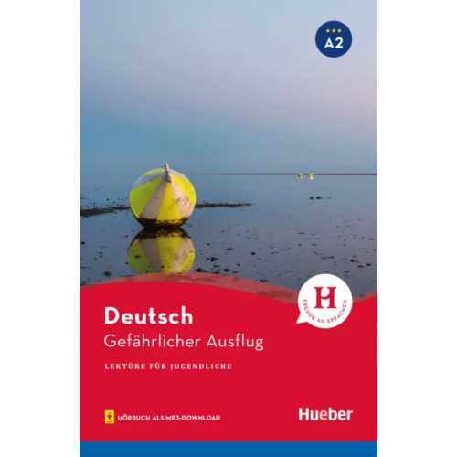 Hueber Verlag Gefährlicher Ausflug. Lektüre mit Audios online Wilhelmi Friederike