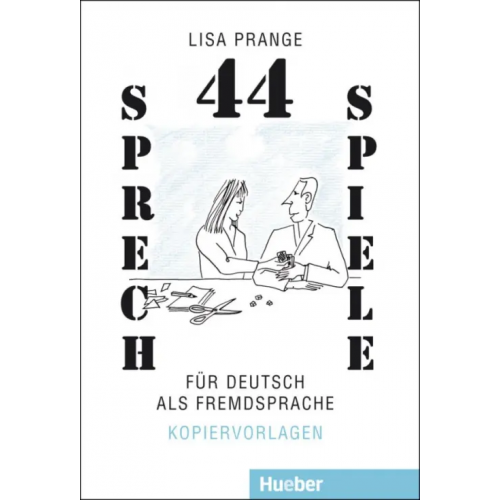 Hueber Verlag 44 Sprechspiele für Deutsch als Fremdsprache. Kopiervorlagen Prange Lisa