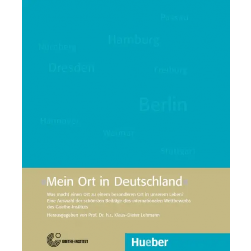 Hueber Verlag Mein Ort in Deutschland. Was macht einen Ort zu einem besonderen Ort in unserem Leben? Lehmann Klaus-Dieter