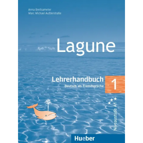 Hueber Verlag Lagune 1. Lehrerhandbuch. Deutsch als Fremdsprache Breitsameter Anna, Michael Marc