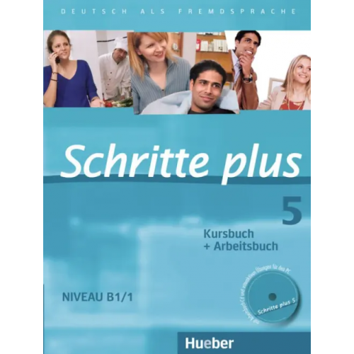 Hueber Verlag Schritte plus 5. Kursbuch + Arbeitsbuch mit Audio-CD zum Arbeitsbuch und interaktiven Übungen Orth-Chambah Jutta, Hilpert Silke, Kerner Marion