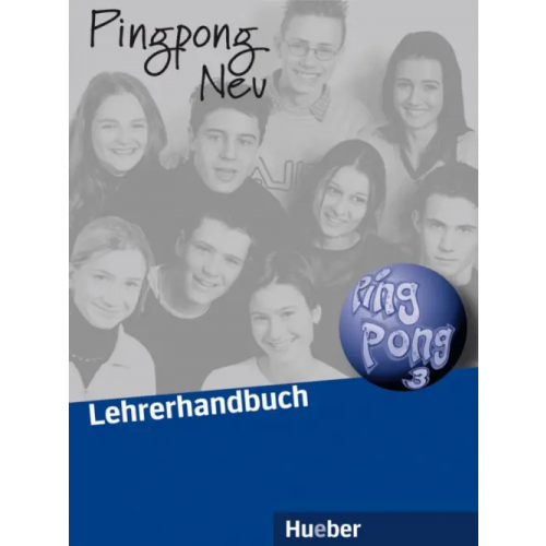 Hueber Verlag Pingpong Neu 3. Lehrerhandbuch. Deutsch als Fremdsprache Georgiakaki Manuela, Jeschke Claudia