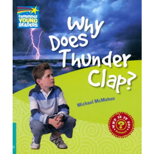 Cambridge Why Does Thunder Clap? Level 5. Factbook McMahon Michael
