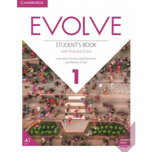 Cambridge Evolve. Level 1. Student's Book with Practice Extra Hendra Leslie Anne, Ibbotson Mark, O`Dell Kathryn