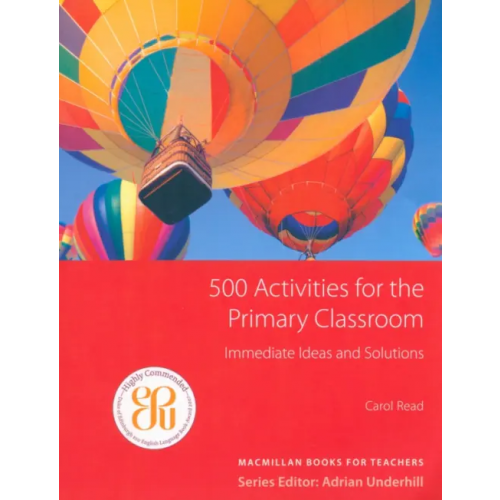Macmillan Education 500 Activities for the Primary Classroom Read Carol