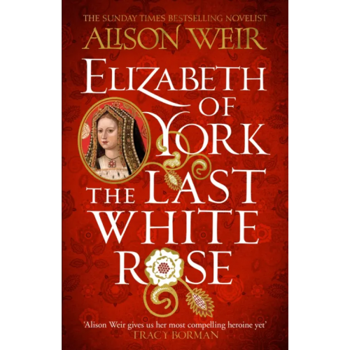 Headline Elizabeth of York. The Last White Rose Уэйр Элисон