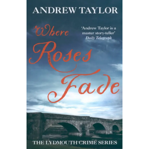 Hodder & Stoughton Where Roses Fade Taylor Andrew