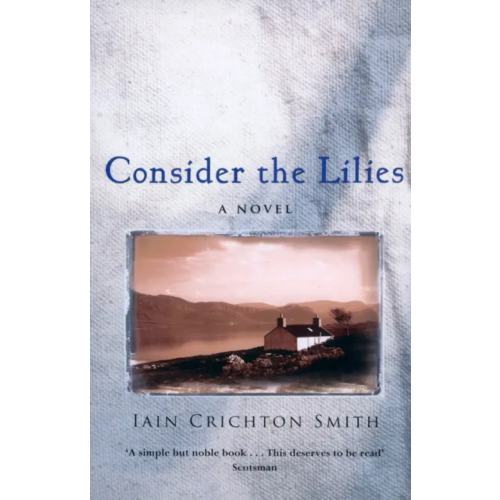 Phoenix Consider the Lilies Crichton Smith Iain