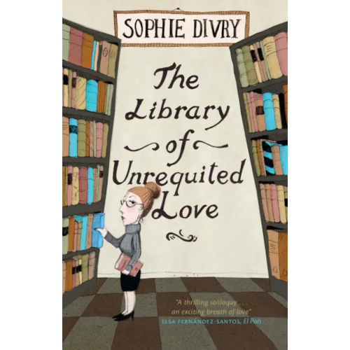 MacLehose Press The Library of Unrequited Love Divry Sophie