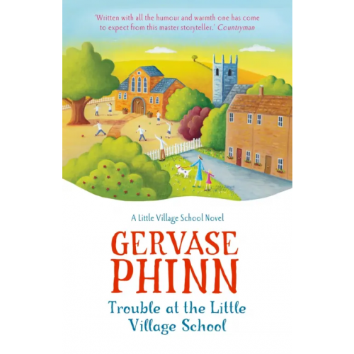 Hodder & Stoughton Trouble at the Little Village School Phinn Gervase