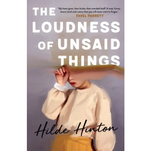Hachette Book The Loudness of Unsaid Things Hinton Hilde