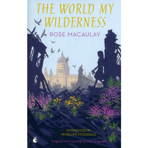 Virago The World My Wilderness Macaulay Rose
