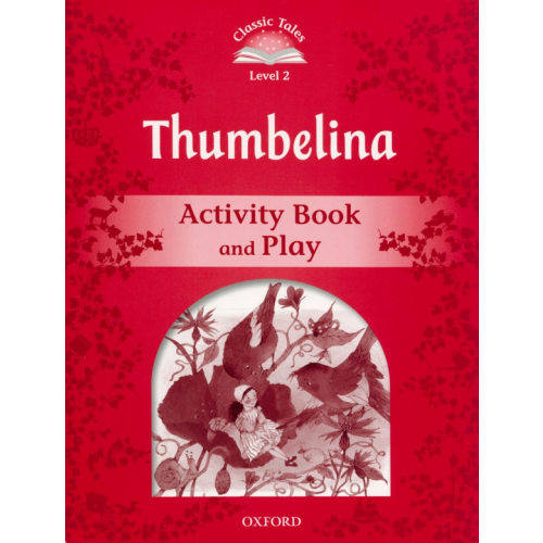 Oxford Thumbelina. Level 2. Activity Book & Play