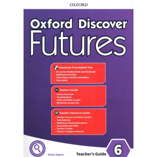 Oxford Discover Futures. Level 6. Teacher's Pack Dignen Sheila