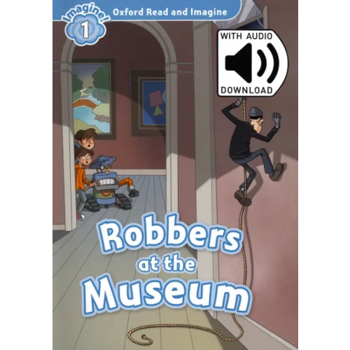 Oxford Robbers at the Museum. Level 1 + MP3 Audio Pack