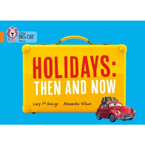 Collins Holidays. Then and Now George Lucy M