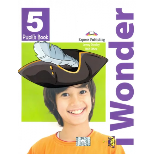 Express Publishing iWonder 5. Pupil's Book Дули Дженни, Obee Bob