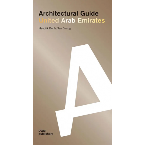 DOM publishers Architectural guide. United Arab Emirates Bohle Hendrik, Dimog Jan