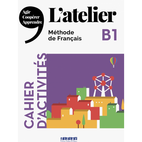 Didier L'Atelier B1 Cahier d'activites (+CD) (+ Audio CD) Ripaud Delphine, Cocton Marie-Noelle, Dereeper Camille, Kohlmann Julien