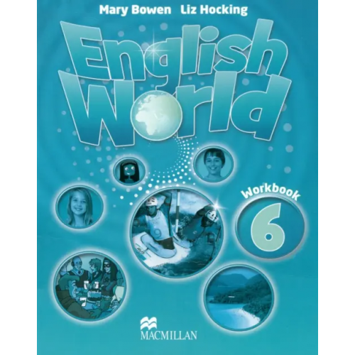 Macmillan Education English World 6. Workbook Bowen Mary, Hocking Liz