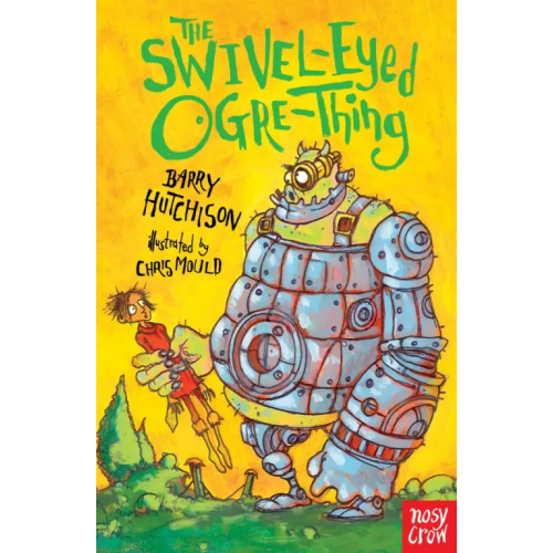 Nosy Crow The Swivel-Eyed Ogre-Thing Hutchison Barry