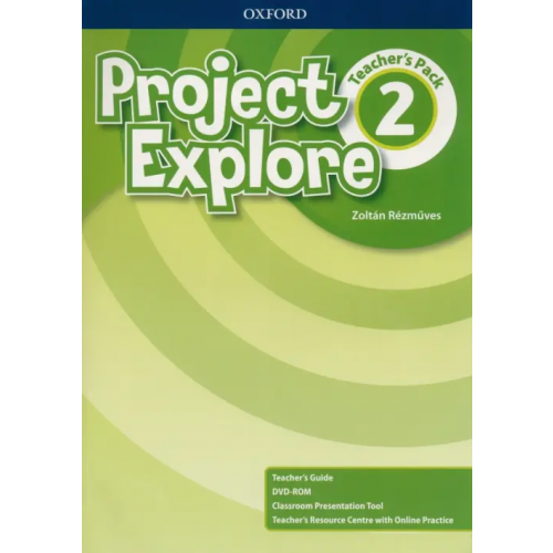 Oxford Project Explore. Level 2. Teacher's Pack (+DVD) Rezmuves Zoltan
