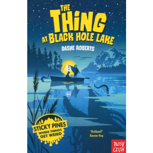 Nosy Crow The Thing At Black Hole Lake Roberts Dashe