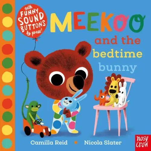 Nosy Crow Meekoo and the Bedtime Bunny Reid Camilla