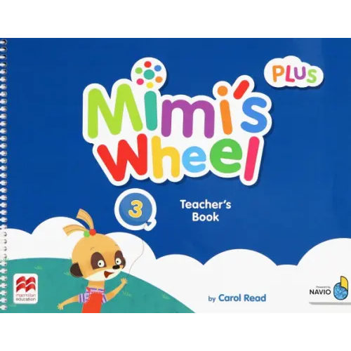 Macmillan Education Mimi’s Wheel. Level 3. Teacher's Book Plus with Navio App Read Carol