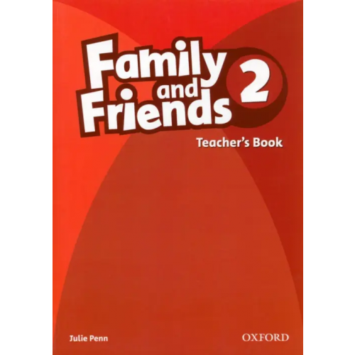 Oxford Family and Friends. Level 2. Teacher's Book Penn Julie
