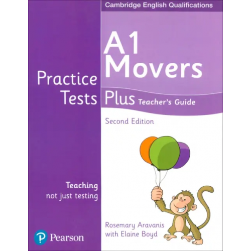 Pearson Practice Tests Plus. 2nd Edition. A1 Movers. Teacher's Guide Aravanis Rosemary, Boyd Elaine