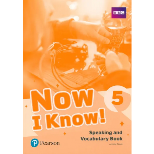 Pearson Now I Know! Level 5. Speaking and Vocabulary Book Flavel Annette