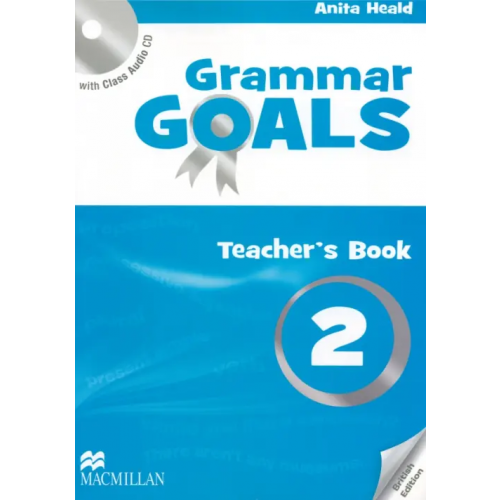 Macmillan Education Grammar Goals. Level 2. Teacher's Book Pack (+CD) Heald Anita