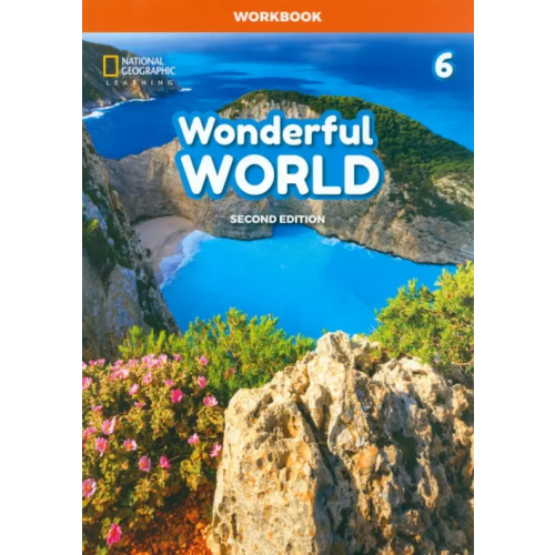 National Geographic Learning Wonderful World 6. 2nd Edition. Workbook