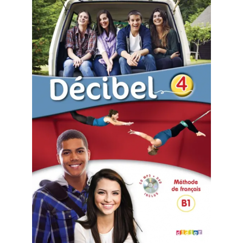 Didier Decibel 4. B1.1. Livre de l'eleve + CD mp3 + DVD Butzbach Michele, Martin Carmen, Fache Regine
